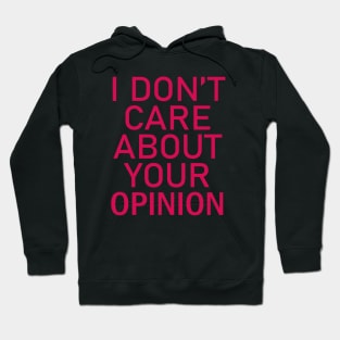 I don't care about your opinion Hoodie